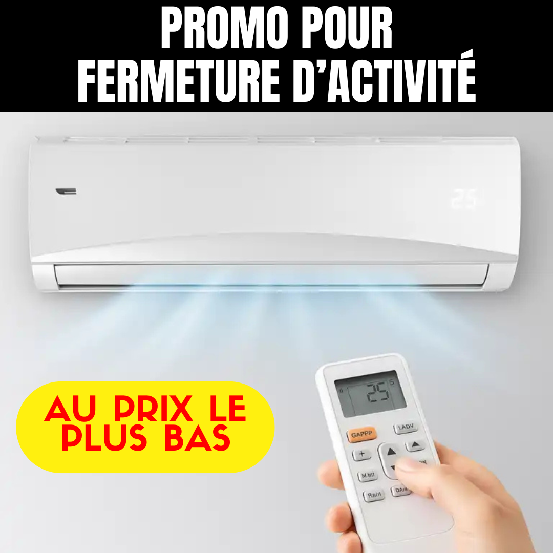 CLIMATISEUR MURAL BE | PROMO POUR FERMETURE D’ACTIVITÉ